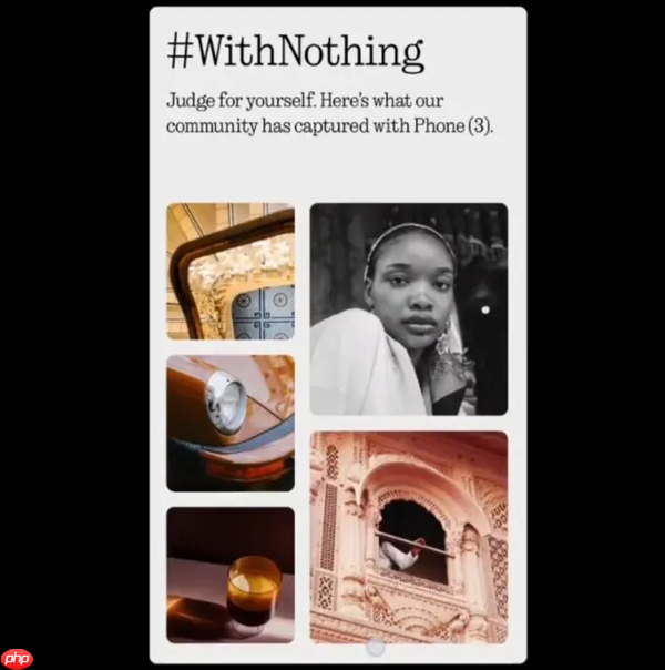 Nothing承认造假：Phone (3)相机样张实为付费图库照片