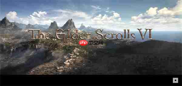 《上古卷轴6》预告公布7周年 官方仍未透漏最新进展