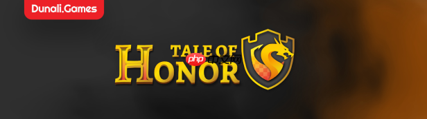 《Tale of Honor》攻略——游戏特色内容介绍